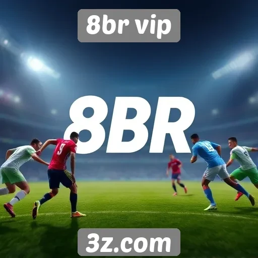 8br vip novas funcionalidades para jogadores